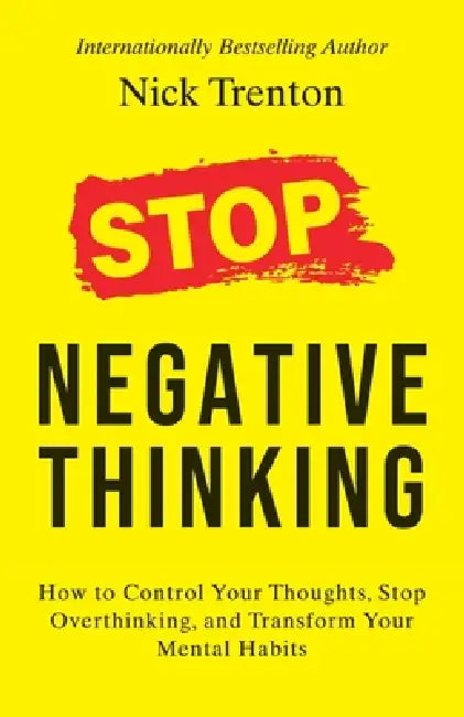 Stop Negative Thinking by Nick Trenton