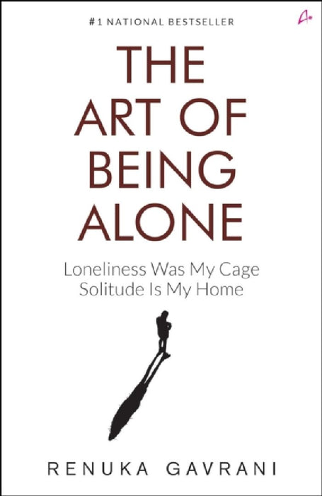 The Art of Being Alone  by Renuka Gavrani
