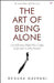 The Art of Being Alone 