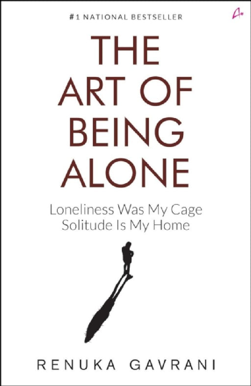 The Art of Being Alone  by Renuka Gavrani