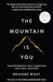 The Mountain Is You: Transforming Self-Sabotage Into Self-Mastery by Brianna Wiest