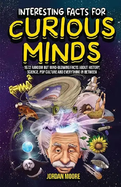 Interesting Facts For Curious Mind by Jordan Moore