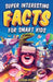 Super Interesting Facts For Smart Kids by Jordan Moore