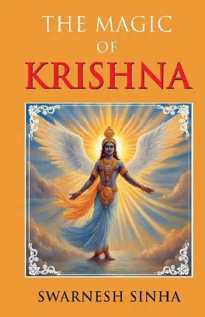 The Magic Of Krishna by Swarnesh Sinha