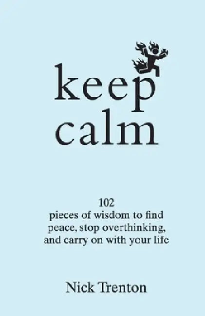 Keep Calm by Nick Trenton