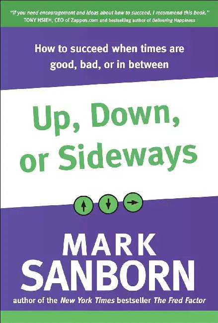 Up, Down, Or Sideways by Mark Sanborn