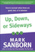 Up, Down, Or Sideways by Mark Sanborn