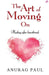 The Art Of Moving On by Anurag Paul