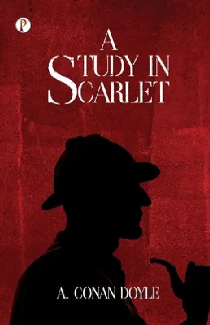 A Study in Scarlet by A. Conan Doyle