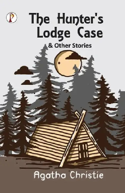 The Hunter's Lodge Case and Other Stories by Agatha Christie