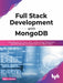 Full Stack Development with MongoDB by Manu Sharma