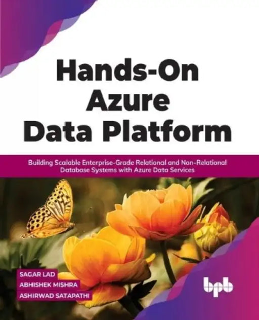 Hands-On Azure Data Platform by Sagar Lad