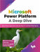 Microsoft Power Platform A Deep Dive by Bijay Kumar Sahoo