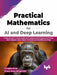 Practical Mathematics for AI & Deep Learning by Tamoghna Ghosh