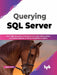 Querying SQL Server by Adam Aspin