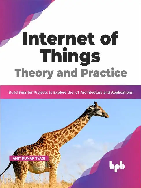 Internet of Things Theory & Practice by Amit Kumar Tyagi