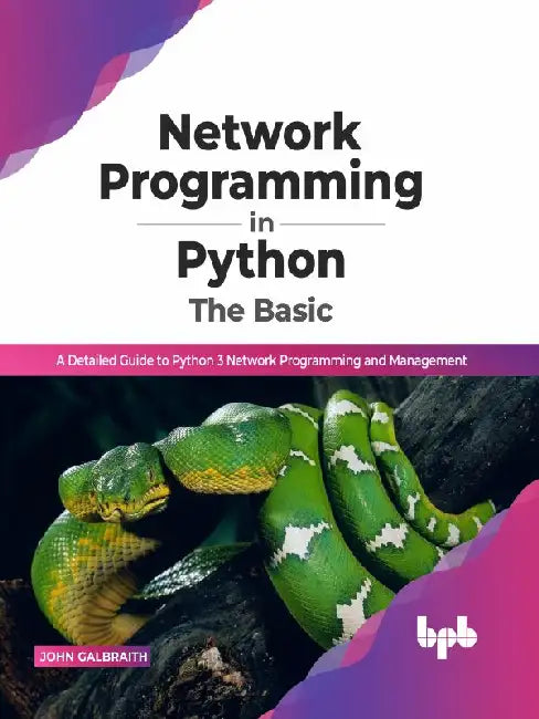 Network Programming in Python: The Basic by John Galbraith