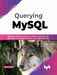 Querying MySQL by Adam Aspin