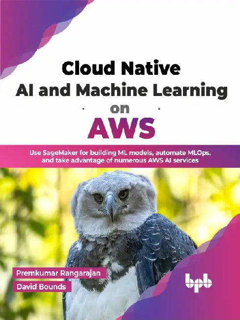 Cloud Native AI & Machine Learning on AWS by Premkumar Rangarajan