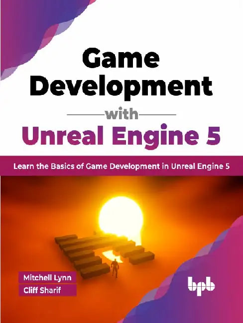 Game Development with Unreal Engine 5 by Mitchell Lynn