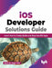 iOS Developer Solutions Guide by Narendar Singh Saini