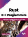 Rust for C++ Programmers by Mustafif Khan