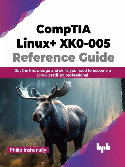 CompTIA Linux+ XK0-005 Reference Guide by Philip Inshanally