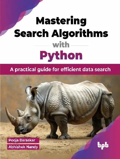 Mastering Search Algorithms with Python by Pooja Baraskar