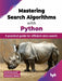 Mastering Search Algorithms with Python by Pooja Baraskar