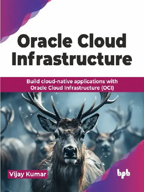 Oracle Cloud Infrastructure by Vijay Kumar