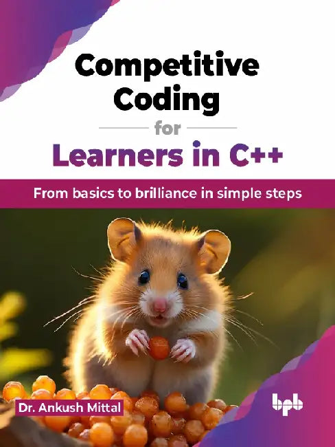 Competitive Coding for Learners in C++ by Dr. Ankush Mittal
