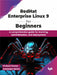 RedHat Enterprise Linux 9 for Beginners by Vishesh Kumar