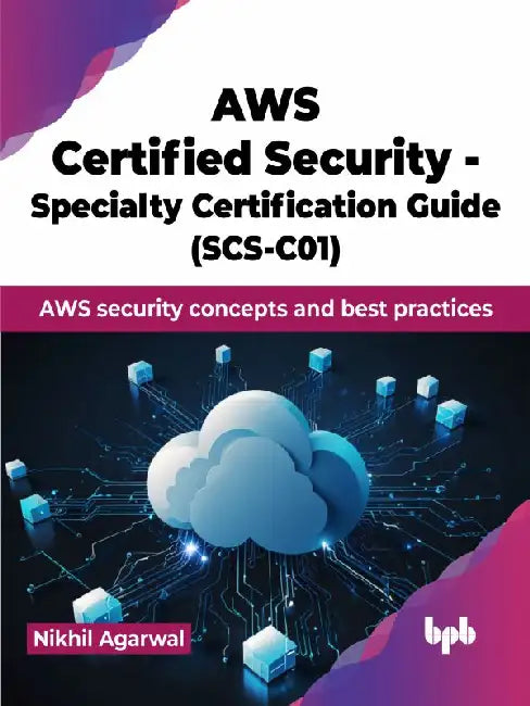 AWS Certified Security - Specialty Certification Guide (SCS-C01) by Nikhil Agarwal