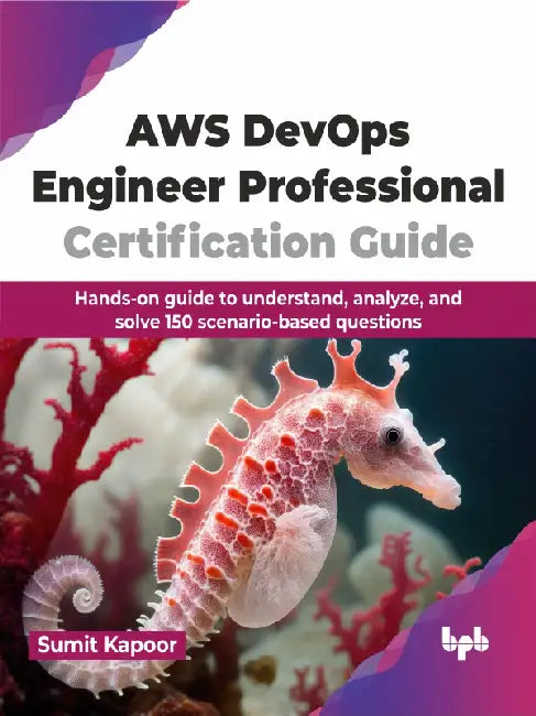AWS DevOps Engineer Professional Certification Guide by Sumit Kapoor