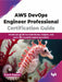 AWS DevOps Engineer Professional Certification Guide by Sumit Kapoor