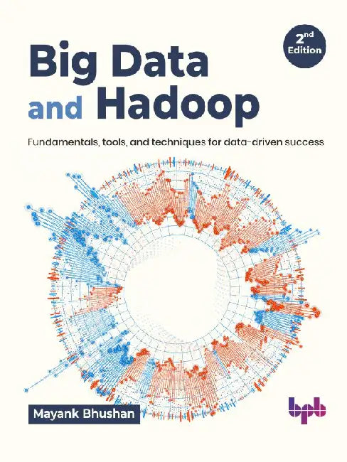 Big Data & Hadoop - 2nd Edition by Mayank Bhushan