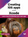 Creating iOS apps with Xcode by Aaron L Bratcher