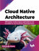 Cloud Native Architecture by Fernando Harris