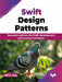 Swift Design Patterns by Mihir Das