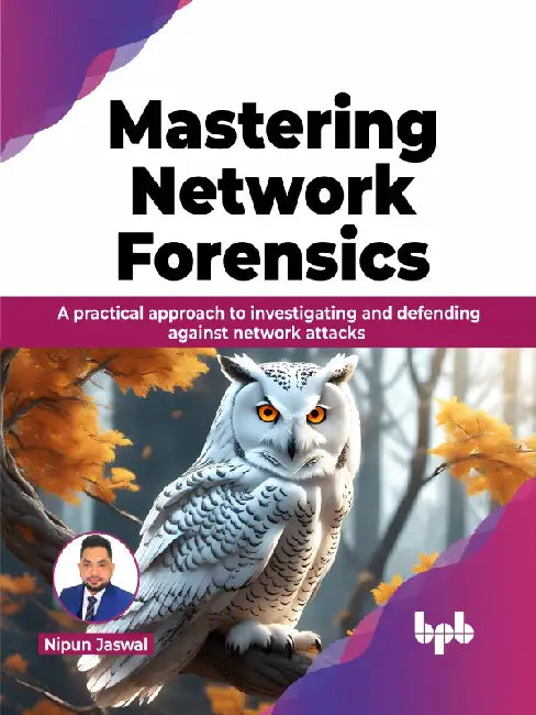 Mastering Network Forensics by Nipun Jaswal