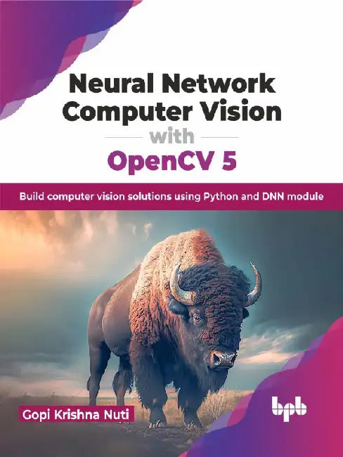 Neural Network Computer Vision with OpenCV 5 by Gopi Krishna Nuti