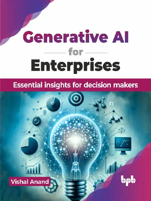 Generative AI for Enterprises by Vishal Anand