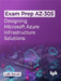 Exam Prep AZ-305: Designing Microsoft Azure Infrastructure Solutions by Lalit Rawat