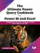 The Ultimate Power Query Cookbook for Power BI & Excel by Dominick Raimato