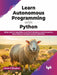 Learn Autonomous Programming with Python by Varun P Divadkar