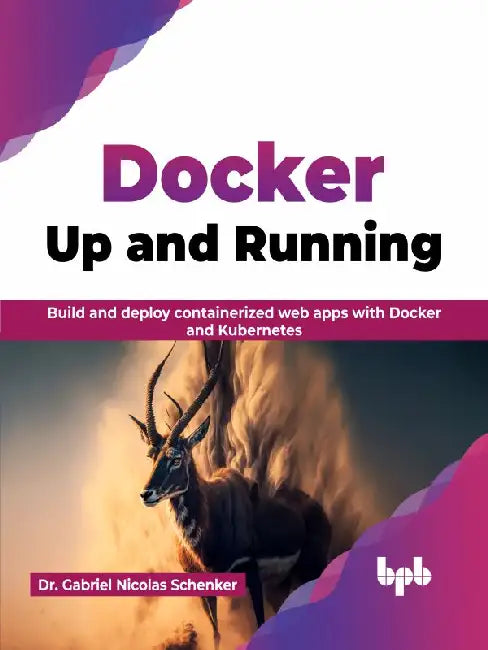 Docker: Up and Running by Dr. Gabriel Nicolas Schenker