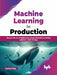 Machine Learning in Production by Suhas Pote