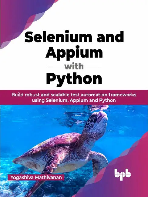 Selenium and Appium with Python by Yogashiva Mathivanan