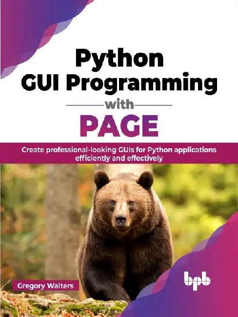 Python GUI Programming with PAGE by Gregory Walters