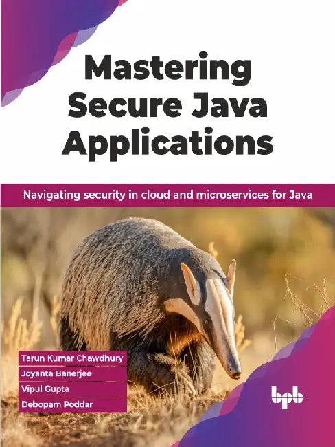Mastering Secure Java Applications by Tarun Kumar Chawdhury